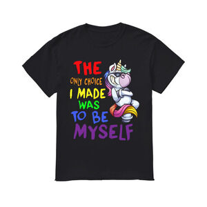 The Only Choice I Made Was To Be Yourself Unicorn Shirt
